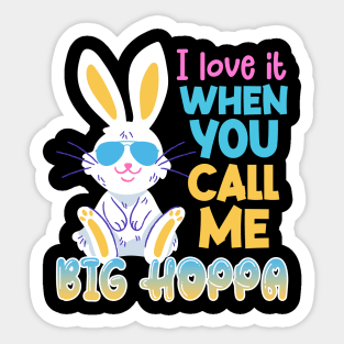 I Lover It When You Call Me Big Hoppa Easter Day Gift For Women Sticker